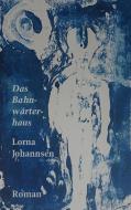 Das Bahnwärterhaus di Lorna Johannsen edito da Books on Demand