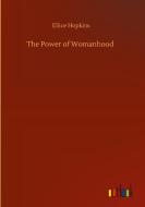 The Power of Womanhood di Ellice Hopkins edito da Outlook Verlag