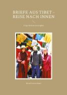 Briefe aus Tibet - Reise nach Innen di Bernd Kretzschmar edito da Books on Demand