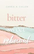 Bitter Sweet Rebound di Carrie A. Cullen edito da Books on Demand
