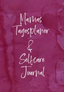 Selfcare für Mamas: Tagesplaner & Journal di Nina Neumann edito da Books on Demand