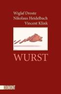 Wurst di Wiglaf Droste, Nikolaus Heidelbach, Vincent Klink edito da DuMont Buchverlag GmbH