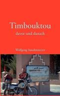 Timbouktou davor und danach di Wolfgang Staudenmeyer edito da Books on Demand