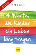 Vier Werte, die Kinder ein Leben lang tragen di Jesper Juul edito da Graefe und Unzer Verlag