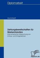 Zahlungsbereitschaften für Markentransfers di Kay Schlaaff edito da Diplomica Verlag