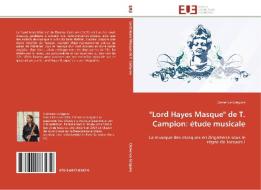"Lord Hayes Masque" de T. Campion: étude musicale di Clémence Grégoire edito da Editions universitaires europeennes EUE