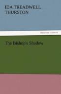The Bishop's Shadow di Ida Treadwell Thurston edito da tredition GmbH