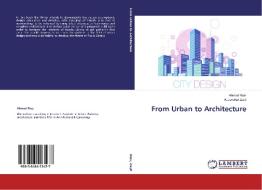 From Urban to Architecture di Ahmad Riaz, Abduxukur Zayit edito da LAP Lambert Academic Publishing