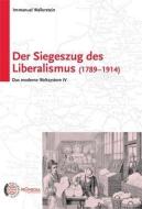 Der Siegeszug des Liberalismus (1789-1914) di Immanuel Wallerstein edito da Promedia Verlagsges. Mbh