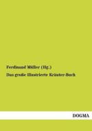 Das große illustrierte Kräuter-Buch di Ferdinand Müller (Hg. ) edito da DOGMA