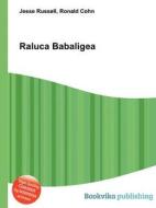 Raluca Babaligea edito da Book On Demand Ltd.