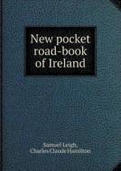 New Pocket Road-book Of Ireland di Samuel Leigh, Charles Claude Hamilton edito da Book On Demand Ltd.