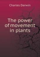The Power Of Movement In Plants di Darwin Charles edito da Book On Demand Ltd.