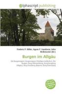 Burgen im Allgäu edito da Alphascript Publishing