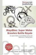 Blayzbloo: Super Melee Brawlers Battle Royale edito da Betascript Publishing