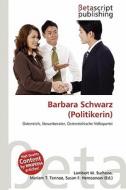 Barbara Schwarz (Politikerin) edito da Betascript Publishing