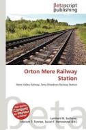 Orton Mere Railway Station edito da Betascript Publishing