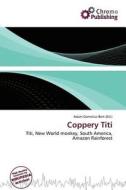 Coppery Titi edito da Chromo Publishing