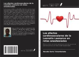 Los efectos cardiovasculares de la Leonotis Leonurus en ratas anestesiadas di Noxolo Doris Tshambuluka edito da Ediciones Nuestro Conocimiento