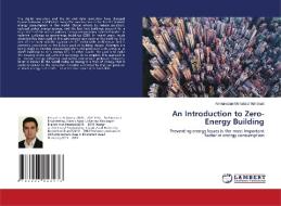 An Introduction to Zero-Energy Building di Amirarsalan Mahabadi Mahabad edito da LAP LAMBERT Academic Publishing