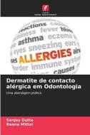 Dermatite de contacto alérgica em Odontologia di Sanjoy Dutta, Reena Mittal edito da Edições Nosso Conhecimento