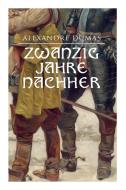 Zwanzig Jahre Nachher di Alexandre Dumas edito da E-artnow