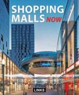Shopping Malls Now di Jacobo Krauel edito da Leading International Key Services Barcelona, S.a.