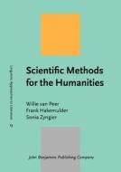 Scientific Methods For The Humanities di Willie van Peer, Frank Hakemulder, Sonia Zyngier edito da John Benjamins Publishing Co