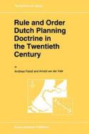 Rule and Order Dutch Planning Doctrine in the Twentieth Century di A. Faludi, A. J. Van Der Valk edito da Springer Netherlands