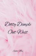 Dotty Dimple Out West di Sophie May edito da Alpha Editions