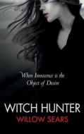 Witch Hunter di Willow Sears edito da HarperCollins Publishers