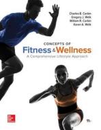 Concepts Of Fitness And Wellness: A Comprehensive Lifestyle Approach, Loose Leaf Edition di Charles B. Corbin, Gregory J. Welk, William R. Corbin, Karen A. Welk edito da Mcgraw-hill Education - Europe