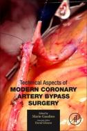 Technical Aspects of Modern Coronary Artery Bypass Surgery edito da ACADEMIC PR INC