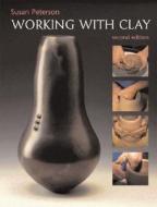 Working With Clay di Susan Peterson edito da Pearson Education