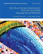 The Practicum Companion for Social Work di Julie M. Birkenmaier, Marla Berg-Weger edito da Pearson Education (US)