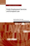 Public Employment Services and European Law di Mark Freedland Fba, Catherine Jacqueson, Nicola Kountouris edito da OXFORD UNIV PR