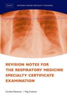 Revision Notes for the Respiratory Medicine Specialty Certificate Examination di Caroline Patterson edito da OUP Oxford