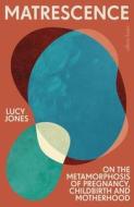 On Matrescence di Lucy Jones edito da Penguin Books Ltd