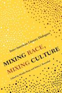 Mixing Race, Mixing Culture edito da University of Texas Press