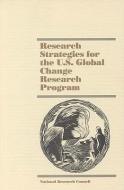 Research Strategies For The U.s. Global Change Research Program di National Research Council, Division on Engineering and Physical Sciences, Mathematics Commission on Physical Sciences, Committee on Glob edito da National Academies Press