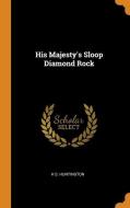 His Majesty's Sloop Diamond Rock di H S. Huntington edito da Franklin Classics Trade Press