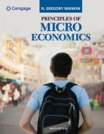Principles Of Microeconomics di N. Gregory Mankiw edito da Cengage Learning, Inc