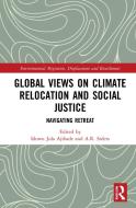 Global Views On Climate Relocation And Social Justice edito da Taylor & Francis Ltd