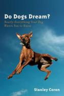 Do Dogs Dream? di Stanley Coren edito da Ww Norton & Co