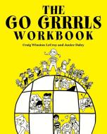 The Go Grrrls Workbook di Craig Winston LeCroy, Janice Daley edito da WW Norton & Co