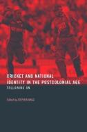 Cricket and National Identity in the Postcolonial Age di Stephen Wagg edito da Taylor & Francis Ltd