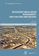 Integrated Urban Water Management: Arid and Semi-Arid Regions di Larry Mays edito da CRC Press