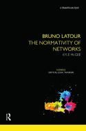 Bruno Latour: The Normativity of Networks di Kyle Mcgee edito da ROUTLEDGE