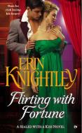 Flirting with Fortune: A Sealed with a Kiss Novel di Erin Knightley edito da PUT