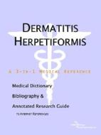 Dermatitis Herpetiformis - A Medical Dictionary, Bibliography, And Annotated Research Guide To Internet References di Icon Health Publications edito da Icon Group International